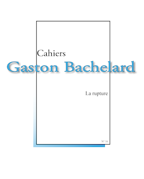 La rupture - Cahiers Gaston Bachelard n° 16